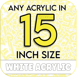 Custom Acrylic Blank-15 inch-WHITE (size/hole/color change)