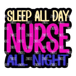 Sleep All Day Nurse All Night Acrylic Blank- Sticker- UV DTF (2 inch) NO HOLE