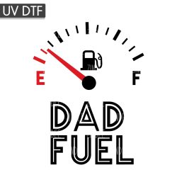 Dad Fuel UV DTF Decal