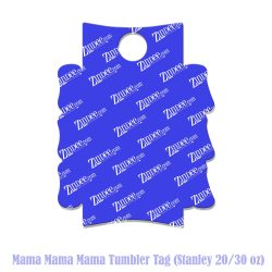 Mama Mama Mama Tumbler Tag (Stanley 20/30 oz)