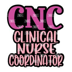 CNC Clinical Nurse Coordinator Acrylic Blank- Sticker- UV DTF (2 inch) NO HOLE
