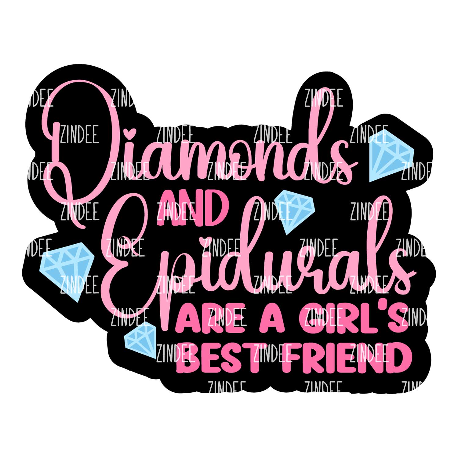 Diamonds and Epidurals Acrylic Blank- Sticker- UV DTF (2 inch) NO HOLE