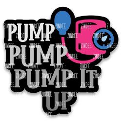 Pump It Up Acrylic Blank- Sticker- UV DTF (2 inch) NO HOLE