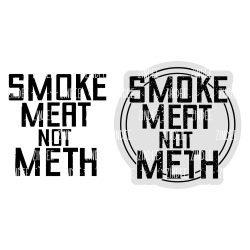 Smoke Meat Not Meth Acrylic Blank- Sticker- UV DTF (2 inch) NO HOLE