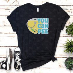 You Can Pee (HTV ready to press)