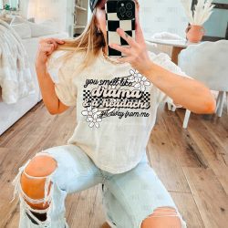 You Smell Like Drama and a Headache DTF Transfer