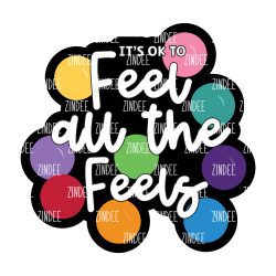 Feel All The Feels Acrylic Blank- Sticker- UV DTF (3 inch)