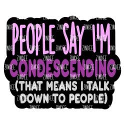 People Say I'm Condescending – Acrylic Keychain Blank (2.5") | Optional Sticker or UV DTF