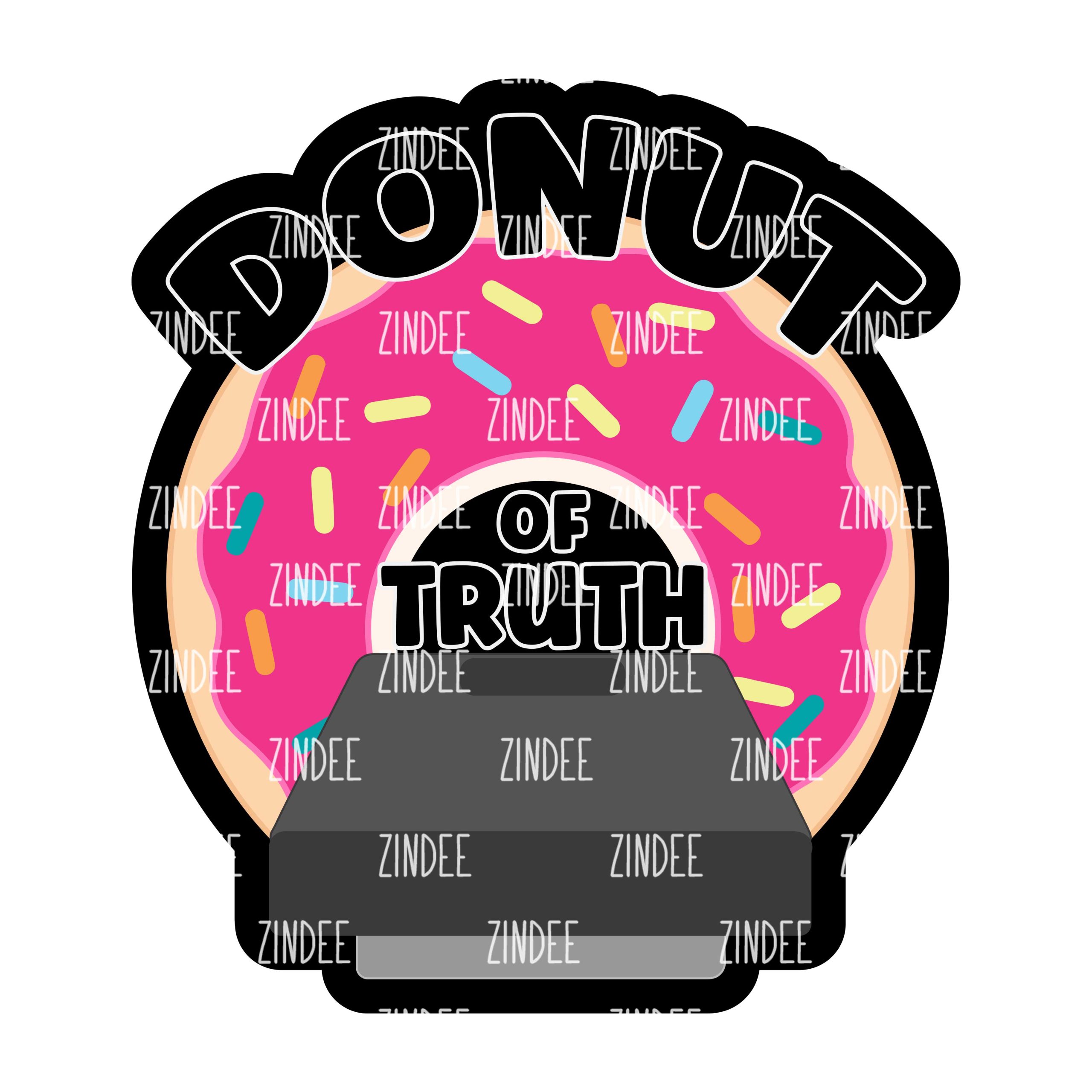 Donut of Truth Acrylic Blank- Sticker- UV DTF (3 inch)