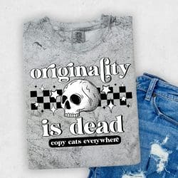 Originality Is Dead DTF Transfer