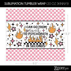 Alternative view of Sweet To Physco (Sublimation Wrap) 20 oz Skinny