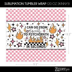 Alternative view of Sweet To Physco (Sublimation Wrap) 20 oz Skinny