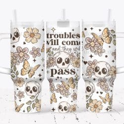 Troubles Will Pass UV DTF Tumbler Wrap 40oz