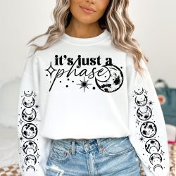 Its Just a Phase DTF Transfer (w/optional sleeve design)