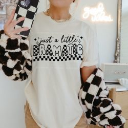 Just A Little Dramatic DTF Transfer