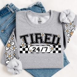 Tired 24/7 DTF Transfer (w/optional sleeve design)