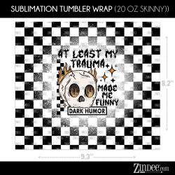 Alternative view of Trauma (Sublimation Wrap) 20 oz Skinny