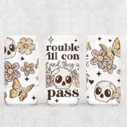 Troubles Will Come UV DTF Can Wrap