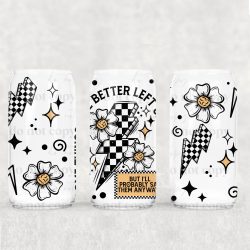 Better Left Unsaid UV DTF Can Wrap