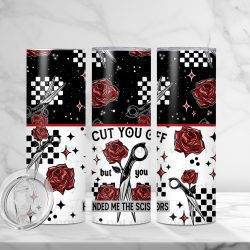Cut You Off (Sublimation Wrap) 20 oz Skinny