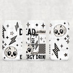 Dead Without My Energy UV DTF Can Wrap