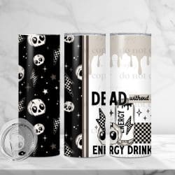 Dead Without My Energy Drinks (Sublimation Wrap) 20 oz Skinny