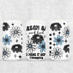 Dream Big Keep Going UV DTF Can Wrap