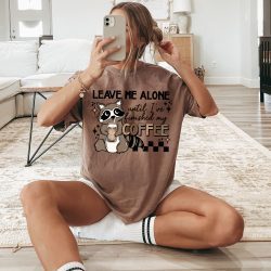 Leave Me Alone Coffee DTF Transfer