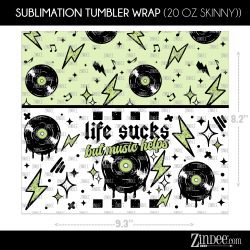 Alternative view of Life Sucks Music Helps (Sublimation Wrap) 20 oz Skinny