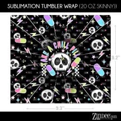 Take A Chill Pill (Sublimation Wrap) 20 oz Skinny - Image 2