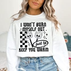 Burn Myself Out DTF Transfer
