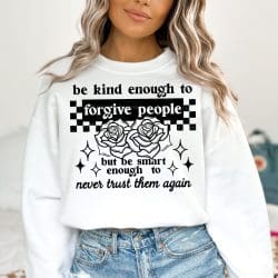 Kind Enough To Forgive DTF Transfer
