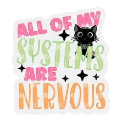 All Of My Systems Are Nervous – Acrylic Badge Reel Blank (2") No Hole | Optional Sticker or UV DTF