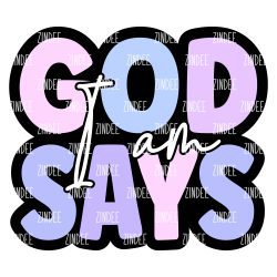 God Says I Am Acrylic Blank- Sticker- UV DTF (3 inch)