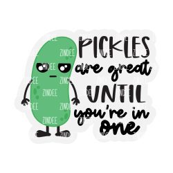 Pickles Are Great Acrylic Blank- Sticker- UV DTF (3 inch)