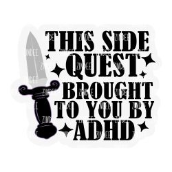 Side Quest ADHD Acrylic Blank- Sticker- UV DTF (3 inch)