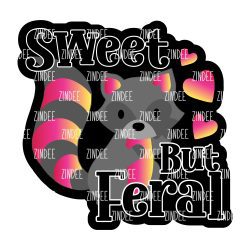 Sweet But Feral Acrylic Blank- Sticker- UV DTF (2.5 inch)
