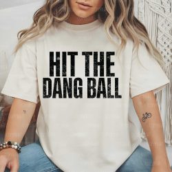 Hit The Dang Ball DTF Transfer