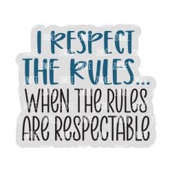 I Respect The Rules – Acrylic Keychain Blank (3") | Optional Sticker or UV DTF