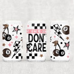 I Don't Care UV DTF Can Wrap