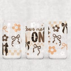 Leave Me Alone Bows UV DTF Can Wrap