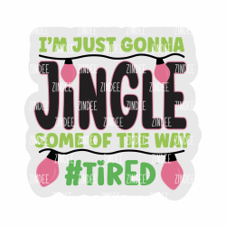 Jingle Some of the Way Acrylic Blank- Sticker- UV DTF (2 inch) NO HOLE