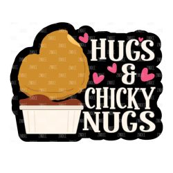 Hugs and Chicky Nugs Acrylic Blank- Sticker- UV DTF (1.5 inch)