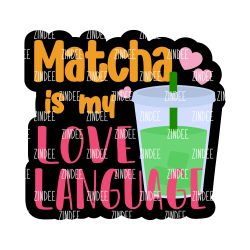 Matcha Love Language Acrylic Blank- Sticker- UV DTF (2 inch) NO HOLE