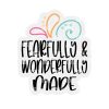 Fearfully and Wonderfully Made Acrylic Blank- Sticker- UV DTF (2 inch) NO HOLE