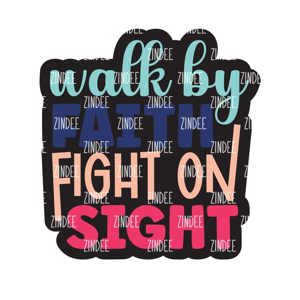 Walk by Faith, Fight on Sight Acrylic Blank- Sticker- UV DTF (2 inch ...