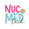 Nuc Med Tech Acrylic Blank- Sticker- UV DTF (2 inch) NO HOLE