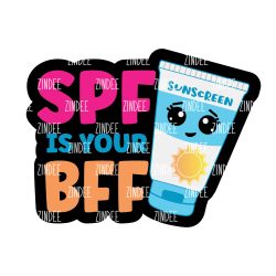 SPF is your BFF Acrylic Blank- Sticker- UV DTF (2 inch) NO HOLE