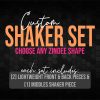 Custom Acrylic-SHAKER SET (any Zindee shape)