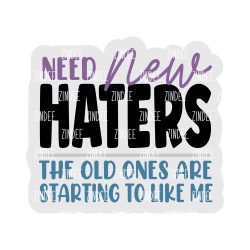 Need New Haters Acrylic Blank- Sticker- UV DTF (2 inch) NO HOLE